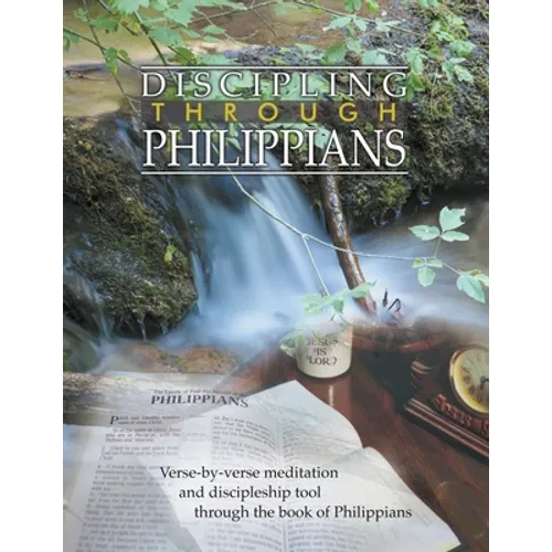 Discipling Through Philippians Study Guide: Verse-by-Verse Through the Book of Philippians - Paperback