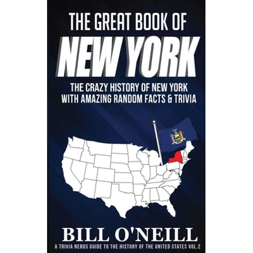 The Great Book of New York: The Crazy History of New York with Amazing Random Facts & Trivia - Paperback
