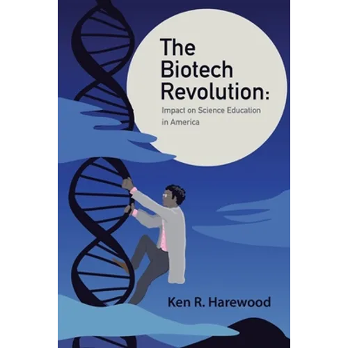 The Biotech Revolution: Impact on Science Education in America - Paperback