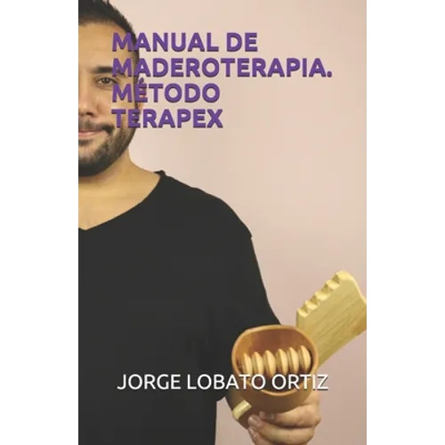 Manual de Maderoterapia. Método Terapex - Paperback