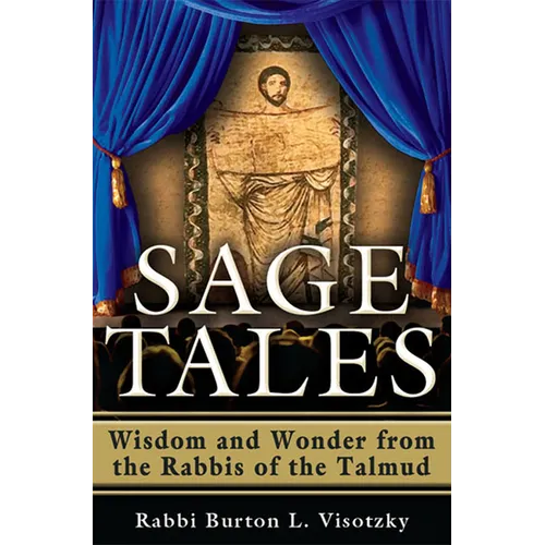 Sage Tales: Wisdom and Wonder from the Rabbis of the Talmud - Hardcover