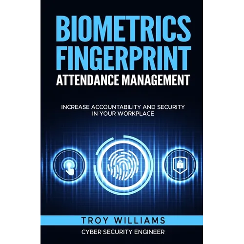 Biometrics Fingerprint Attendance Management: Increase Accountability and Security in Your Workplace - Paperback