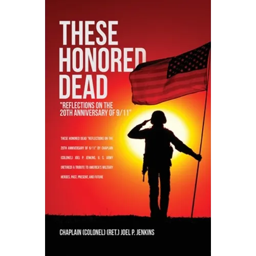 These Honored Dead: "Reflections on the 20th Anniversary of 9/11" - Paperback