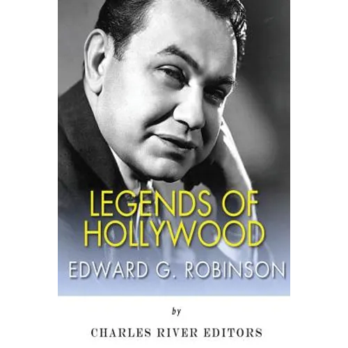 Legends of Hollywood: The Life and Legacy of Edward G. Robinson - Paperback