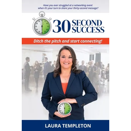 30 Second Success: Ditch the Pitch and Start Connecting - Paperback