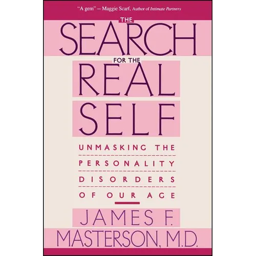 Search for the Real Self: Unmasking the Personality Disorders of Our Age - Paperback
