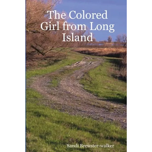 The Colored Girl from Long Island: The Story of My Early Life - Paperback