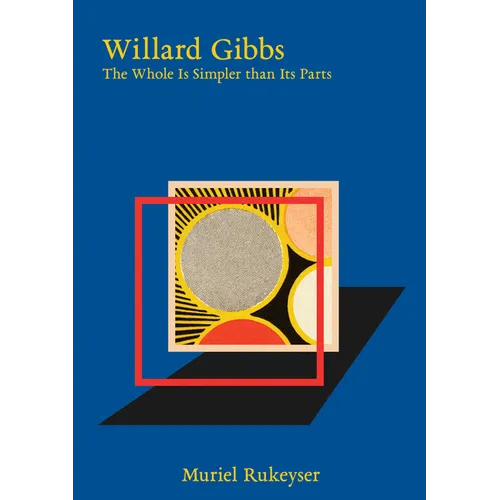 Willard Gibbs: The Whole Is Simpler Than Its Parts - Hardcover