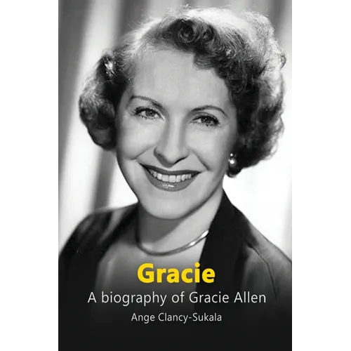 Gracie: A Biography of Gracie Allen - Paperback