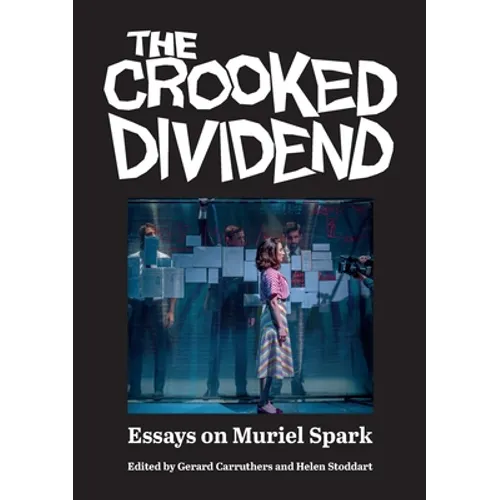 The Crooked Dividend: Essays on Muriel Spark - Paperback