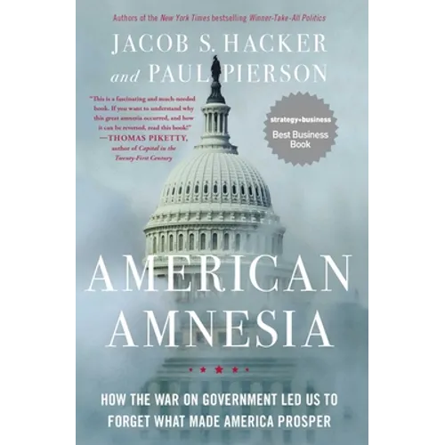American Amnesia: How the War on Government Led Us to Forget What Made America Prosper - Paperback