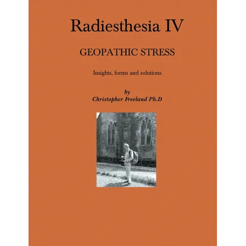 Radiesthesia IV: Geopathic Stress - Paperback