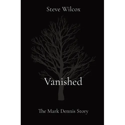 Vanished: The Mark Dennis Story - Paperback