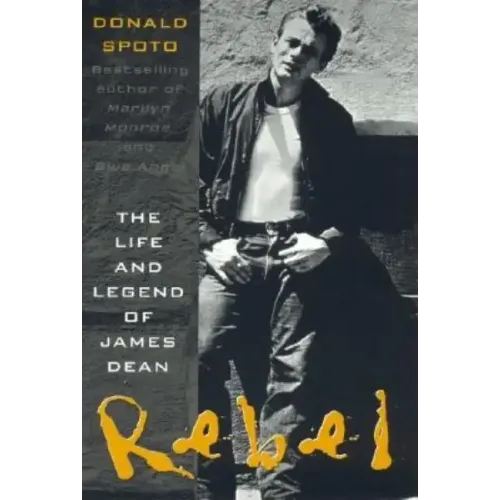 Rebel: The Life and Legend of James Dean - Paperback