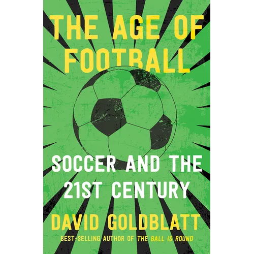 The Age of Football: Soccer and the 21st Century - Paperback