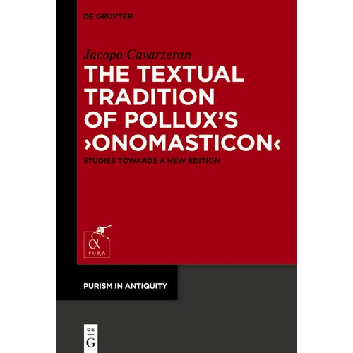 The Textual Tradition of Pollux's >Onomasticon: Studies Towards a New Edition - Hardcover