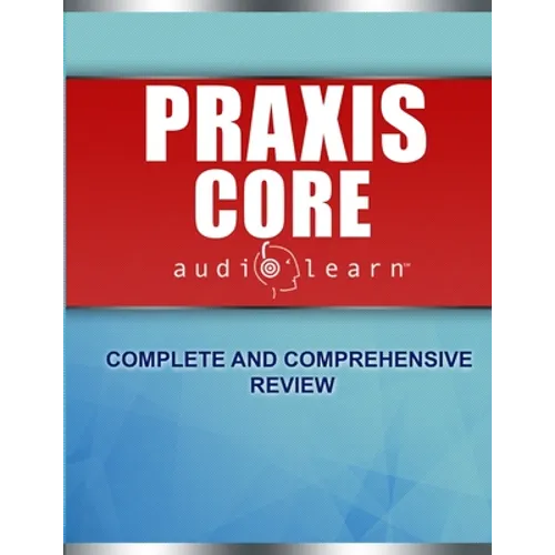 Praxis Core AudioLearn: Complete Audio Review for Praxis Core Academic Skills for Educators (Core) Tests - Paperback