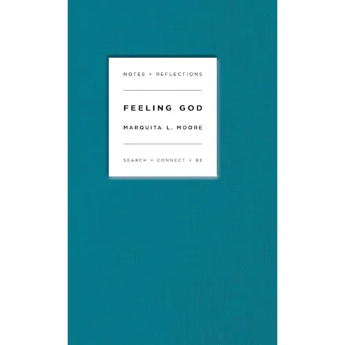Feeling God: Search + Connect + Be - Hardcover