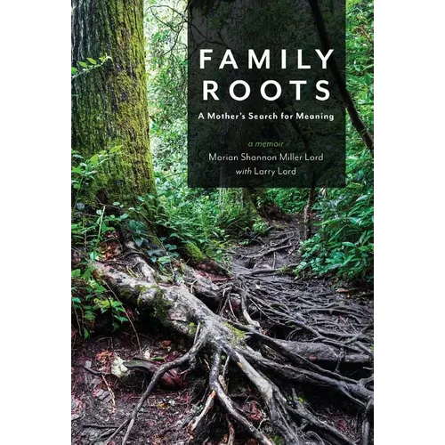 Family Roots: A Mother's Search for Meaning - Hardcover