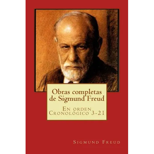 Obras completas de Sigmund Freud: En orden Cronológico 3-21 - Paperback