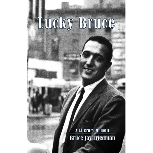 Lucky Bruce: A Literary Memoir - Hardcover