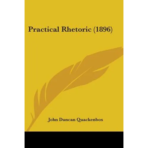 Practical Rhetoric (1896) - Paperback
