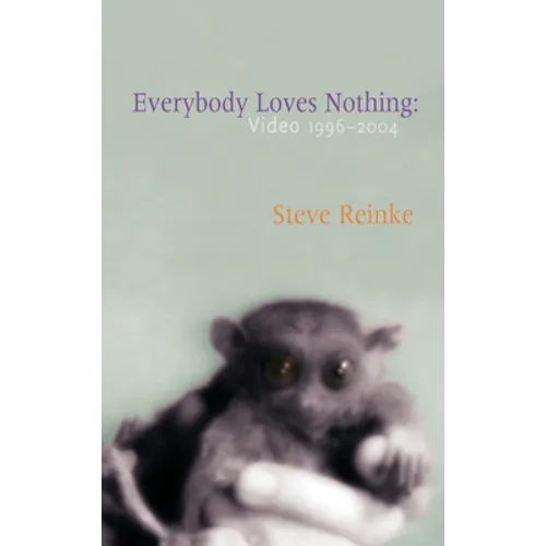 Everybody Loves Nothing: Video 1996 - 2004 - Paperback