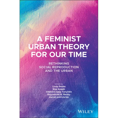 A Feminist Urban Theory for Our Time: Rethinking Social Reproduction and the Urban - Paperback