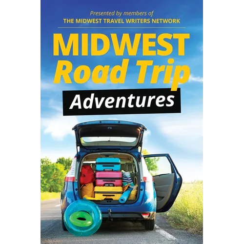 Midwest Road Trip Adventures - Paperback