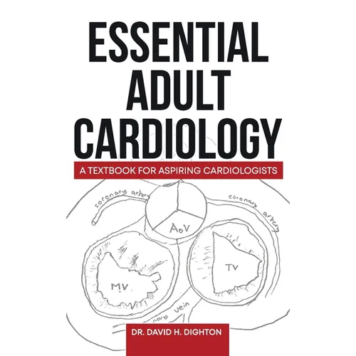 Essential Adult Cardiology: A Textbook for Aspiring Cardiologists - Hardcover