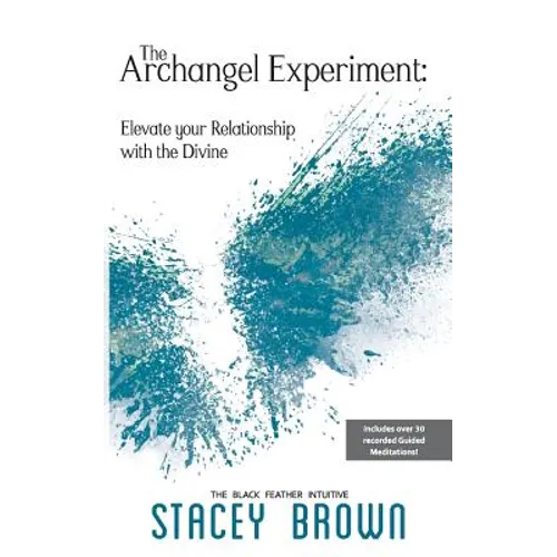 The Archangel Experiment: Elevate your Relationship with the Divine - Paperback