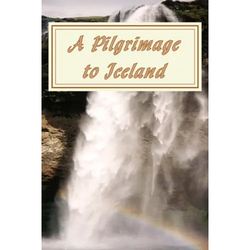 A Pilgrimage to Iceland - Paperback