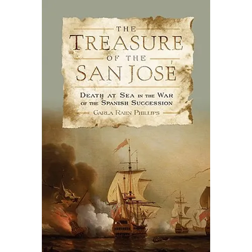 The Treasure of the San Jose: Death at Sea in the War of the Spanish Succession - Paperback