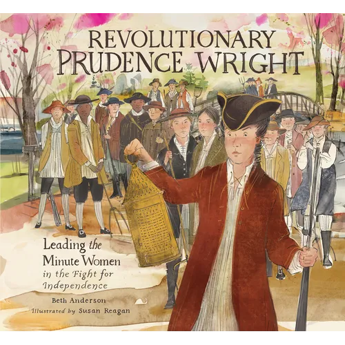 Revolutionary Prudence Wright: Leading the Minute Women in the Fight for Independence - Hardcover