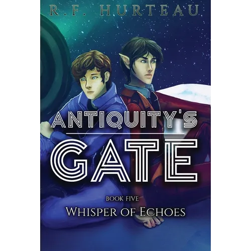 Antiquity's Gate: Whisper of Echoes - Hardcover