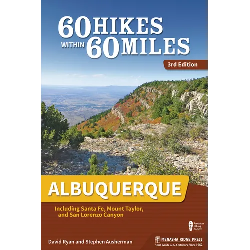 60 Hikes Within 60 Miles: Albuquerque: Including Santa Fe, Mount Taylor, and San Lorenzo Canyon - Paperback
