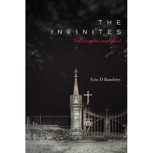 The Infinites: Not Everyone Stays Dead - Paperback