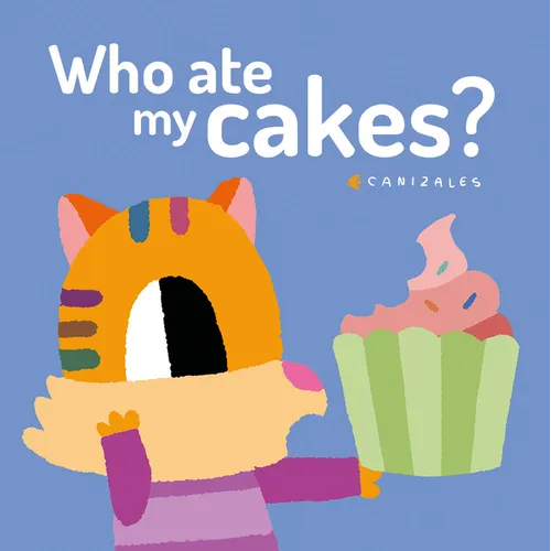 Who Ate My Cakes? - Hardcover