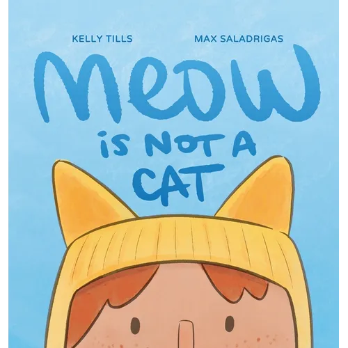 Meow Is Not a Cat - Hardcover