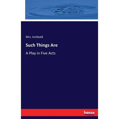 Such Things Are: A Play in Five Acts - Paperback