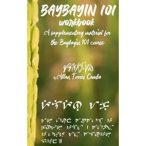 Baybayin 101 Workbook (a newer edition of this book is available): A Supplementary Material for the Baybayin 101 Course - Hardcover