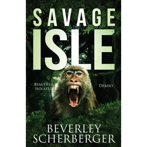 Savage Isle: Beautiful Isolated Deadly - Paperback