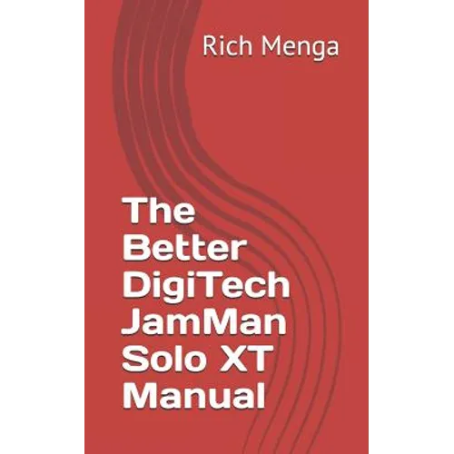 The Better DigiTech JamMan Solo XT Manual - Paperback