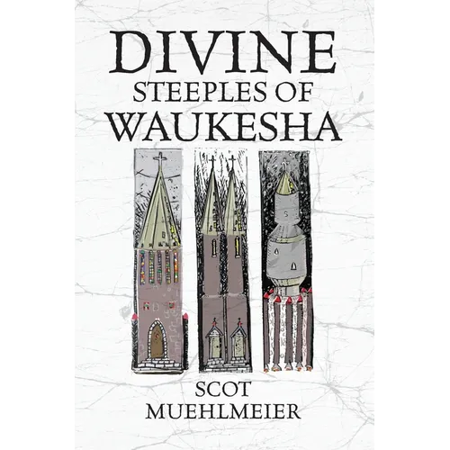 Divine Steeples of Waukesha - Paperback