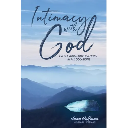 Intimacy with God: Everlasting Conversations in All Occasions - Paperback
