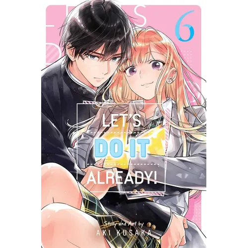 Let's Do It Already!, Vol. 6 - Paperback