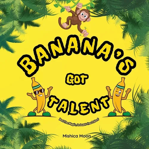 Banana's Got Talent: Where Every Banana Shines! - Paperback