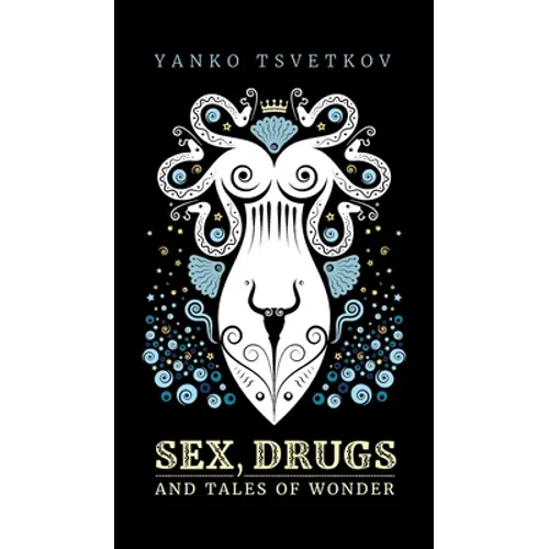Sex, Drugs and Tales of Wonder - Hardcover
