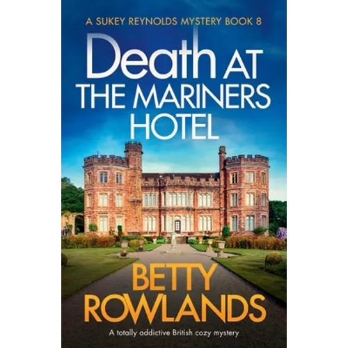 Death at the Mariners Hotel: A totally addictive British cozy mystery - Paperback