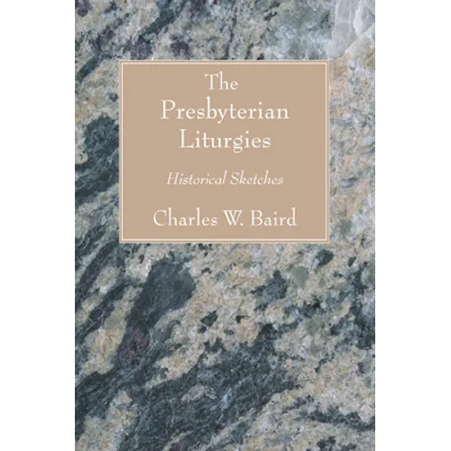 The Presbyterian Liturgies - Paperback